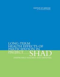 bokomslag Long-Term Health Effects of Participation in Project SHAD (Shipboard Hazard and Defense)