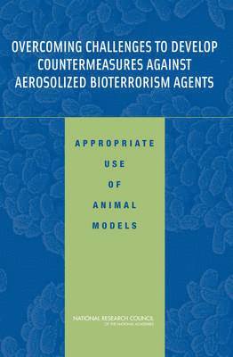 bokomslag Overcoming Challenges to Develop Countermeasures Against Aerosolized Bioterrorism Agents