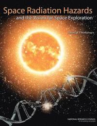 bokomslag Space Radiation Hazards and the Vision for Space Exploration
