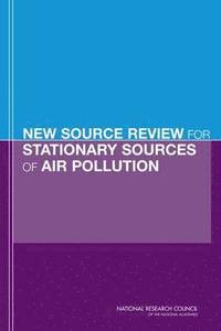 bokomslag New Source Review for Stationary Sources of Air Pollution