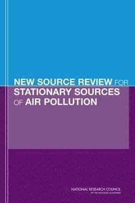 bokomslag New Source Review for Stationary Sources of Air Pollution