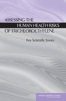 bokomslag Assessing the Human Health Risks of Trichloroethylene