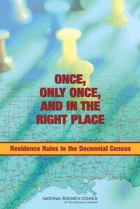 National Research Council, Division of Behavioral and Social Sciences and Education, Committee on National Statistics, Panel on Residence Rules in the Decennial Census, Paul R. Voss, Daniel L. Cork - Once, Only Once, and in the Right Place, Inbunden