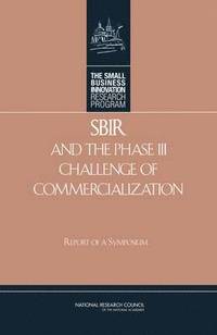 bokomslag SBIR and the Phase III Challenge of Commercialization