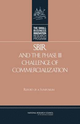 SBIR and the Phase III Challenge of Commercialization 1
