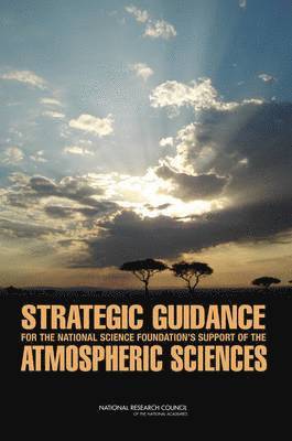 bokomslag Strategic Guidance for the National Science Foundation's Support of the Atmospheric Sciences