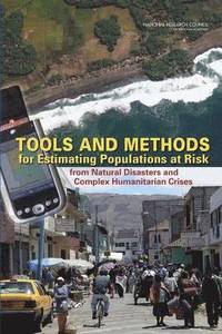 bokomslag Tools and Methods for Estimating Populations at Risk from Natural Disasters and Complex Humanitarian Crises