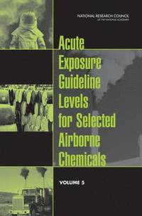 bokomslag Acute Exposure Guideline Levels for Selected Airborne Chemicals: Volume 5