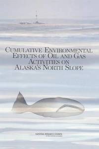 bokomslag Cumulative Environmental Effects of Oil and Gas Activities on Alaska's North Slope