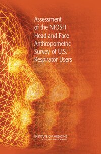 Institute of Medicine, Board on Health Sciences Policy, Committee for the Assessment of the NIOSH Head-and-Face Anthropometric Survey of U.S. Respirator Users, Robert Pool, Emily Ann Meyer, III Bailar, John C. - Assessment of the NIOSH Head-and-Face Anthropometric Survey of U.S. Respirator Users, Häftad