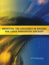 bokomslag Improving the Efficiency of Engines for Large Nonfighter Aircraft
