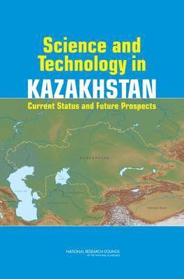 National Research Council, Policy and Global Affairs, and Cooperation Development, Security, Office for Central Europe and Eurasia, Committee on Science and Technology in Kazakhstan, Policy And Global Affairs, Development Security and Cooperation - Science and Technology in Kazakhstan, Häftad