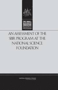 bokomslag An Assessment of the SBIR Program at the National Science Foundation