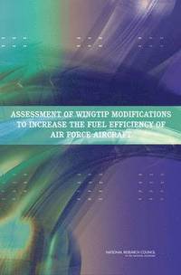 bokomslag Assessment of Wingtip Modifications to Increase the Fuel Efficiency of Air Force Aircraft