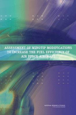 Assessment of Wingtip Modifications to Increase the Fuel Efficiency of Air Force Aircraft 1