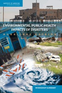 Institute of Medicine, Board on Population Health and Public Health Practice, and Medicine Roundtable on Environmental Health Sciences, Research, Christine Coussens, Lynn Goldman - Environmental Public Health Impacts of Disasters, Häftad