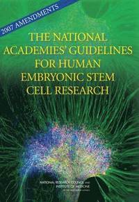 bokomslag 2007 Amendments to the National Academies' Guidelines for Human Embryonic Stem Cell Research