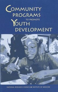 Institute of Medicine, National Research Council, Division of Behavioral and Social Sciences and Education, and Families Board on Children, Youth, Committee on Community-Level Programs for Youth, Jennifer Appleton Gootman, Jacquelynne Eccles - Community Programs to Promote Youth Development, Häftad