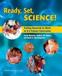 National Research Council, Division of Behavioral and Social Sciences and Education, Center for Education, Board on Science Education, Heidi A. Schweingruber, Andrew W. Shouse, Sarah Michaels - Ready, Set, SCIENCE!, Häftad