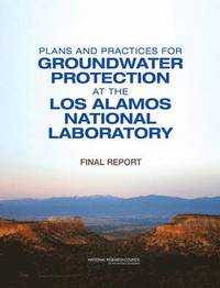 bokomslag Plans and Practices for Groundwater Protection at the Los Alamos National Laboratory