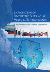 bokomslag Exploration of Antarctic Subglacial Aquatic Environments