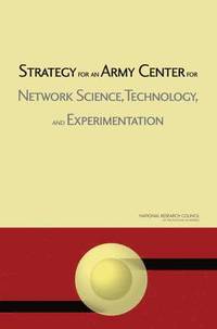 bokomslag Strategy for an Army Center for Network Science, Technology, and Experimentation