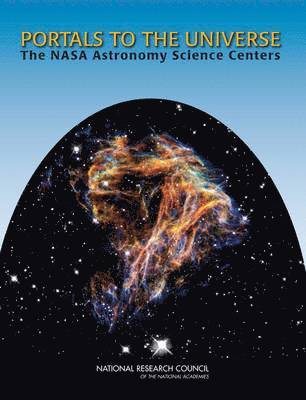 National Research Council, Division on Engineering and Physical Sciences, Space Studies Board, Committee on NASA Astronomy Science Centers, Division on Engineering and Physical Sci - Portals to the Universe, Häftad