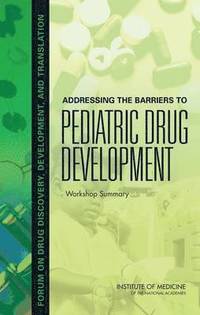 bokomslag Addressing the Barriers to Pediatric Drug Development