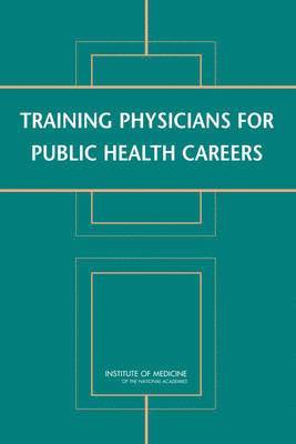 bokomslag Training Physicians for Public Health Careers