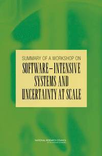bokomslag Summary of a Workshop on Software-Intensive Systems and Uncertainty at Scale