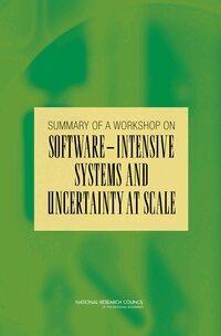 National Research Council, Division on Engineering and Physical Sciences, Computer Science and Telecommunications Board, Committee on Advancing Software-Intensive Systems Producibility, Lynette I. Millett, Joan D. Winston - Summary of a Workshop on Software-Intensive Systems and Uncertainty at Scale, Häftad