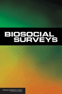 National Research Council, Division of Behavioral and Social Sciences and Education, Committee on Population, Committee on Advances in Collecting and Utilizing Biological Indicators and Genetic Information in Social Science Surveys, Kenneth W. Wachter, James W. Vaupel, Maxine Weinstein - Biosocial Surveys, Häftad