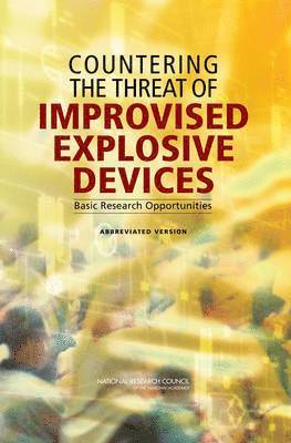 National Research Council, Division on Engineering and Physical Sciences, Naval Studies Board, Division on Earth and Life Studies, Board on Chemical Sciences and Technology, Committee on Defeating Improvised Explosive Devices: Basic Research to Interrupt the IED Delivery Chain, Division on Engineering and Physical Sci, Division On Earth And Life Studies, Committee on Defeating Improvised Explosive Devices Basic Research to Interrupt the Ied Delivery Chain - Countering the Threat of Improvised Explosive Devices, Häftad