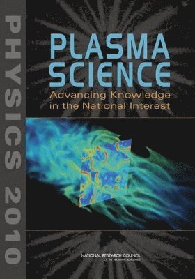 National Research Council, Division on Engineering and Physical Sciences, Board on Physics and Astronomy, Plasma Science Committee, Plasma 2010 Committee, Division on Engineering and Physical Sci, Board On Physics And Astronomy - Plasma Science, Häftad
