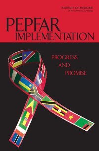Institute of Medicine, and Families Board on Children, Youth, Board on Global Health, Committee for the Evaluation of the President's Emergency Plan for AIDS Relief (PEPFAR) Implementation, Michele Orza, Kimberly Scott, Helen Smits, William Holzemer, James Curran, Charles Carpenter, Jaime Sepúlveda - PEPFAR Implementation, Inbunden