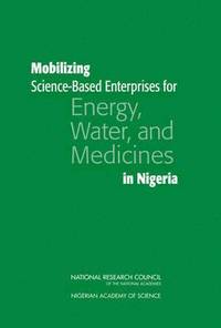 bokomslag Mobilizing Science-Based Enterprises for Energy, Water, and Medicines in Nigeria