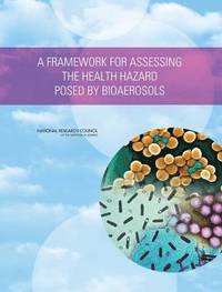 bokomslag A Framework for Assessing the Health Hazard Posed by Bioaerosols