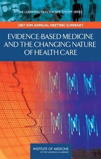 Institute of Medicine, LeighAnne M. Olsen, Elizabeth G. Nabel, J. Michael McGinnis, Mark B. McClellan - Evidence-Based Medicine and the Changing Nature of Health Care, Häftad