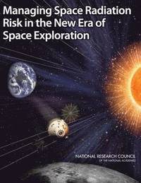 bokomslag Managing Space Radiation Risk in the New Era of Space Exploration