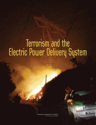 Terrorism and the Electric Power Delivery System 1