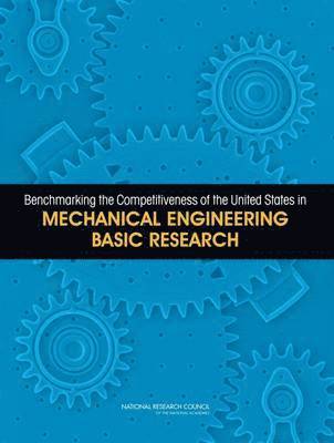 bokomslag Benchmarking the Competitiveness of the United States in Mechanical Engineering Basic Research