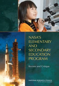 National Research Council, Division of Behavioral and Social Sciences and Education, Center for Education, Board on Science Education, Committee for the Review and Evaluation of NASA's Precollege Education Program, Michael A. Feder, Heidi A. Schweingruber, Helen R. Quinn - NASA's Elementary and Secondary Education Program, Häftad