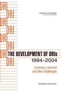 bokomslag The Development of DRIs 1994-2004