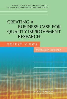 Creating a Business Case for Quality Improvement Research 1