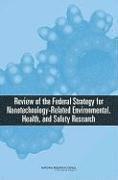 bokomslag Review of Federal Strategy for Nanotechnology-Related Environmental, Health, and Safety Research