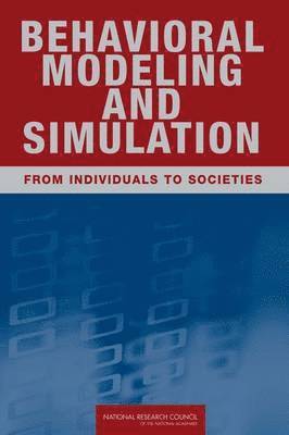 National Research Council, Division of Behavioral and Social Sciences and Education, and Sensory Sciences Board on Behavioral, Cognitive, Committee on Organizational Modeling: From Individuals to Societies, Division of Behavioral and Social Scienc, Board on Behavioral Cognitive and Sensory Sciences, Committee on Organizational Modeling from Individuals to Societies, Susan B. Van Hemel, Jean MacMillan, Greg L. Zacharias, Susan B van Hemel, Greg L Zacharias - Behavioral Modeling and Simulation, Häftad