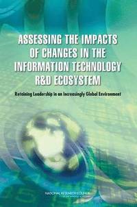 bokomslag Assessing the Impacts of Changes in the Information Technology R&D Ecosystem