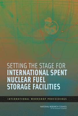 bokomslag Setting the Stage for International Spent Nuclear Fuel Storage Facilities