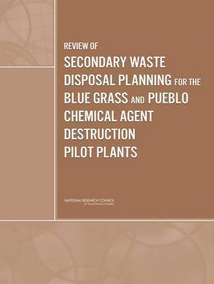 bokomslag Review of Secondary Waste Disposal Planning for the Blue Grass and Pueblo Chemical Agent Destruction Pilot Plants