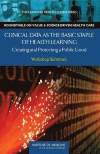 bokomslag Clinical Data as the Basic Staple of Health Learning